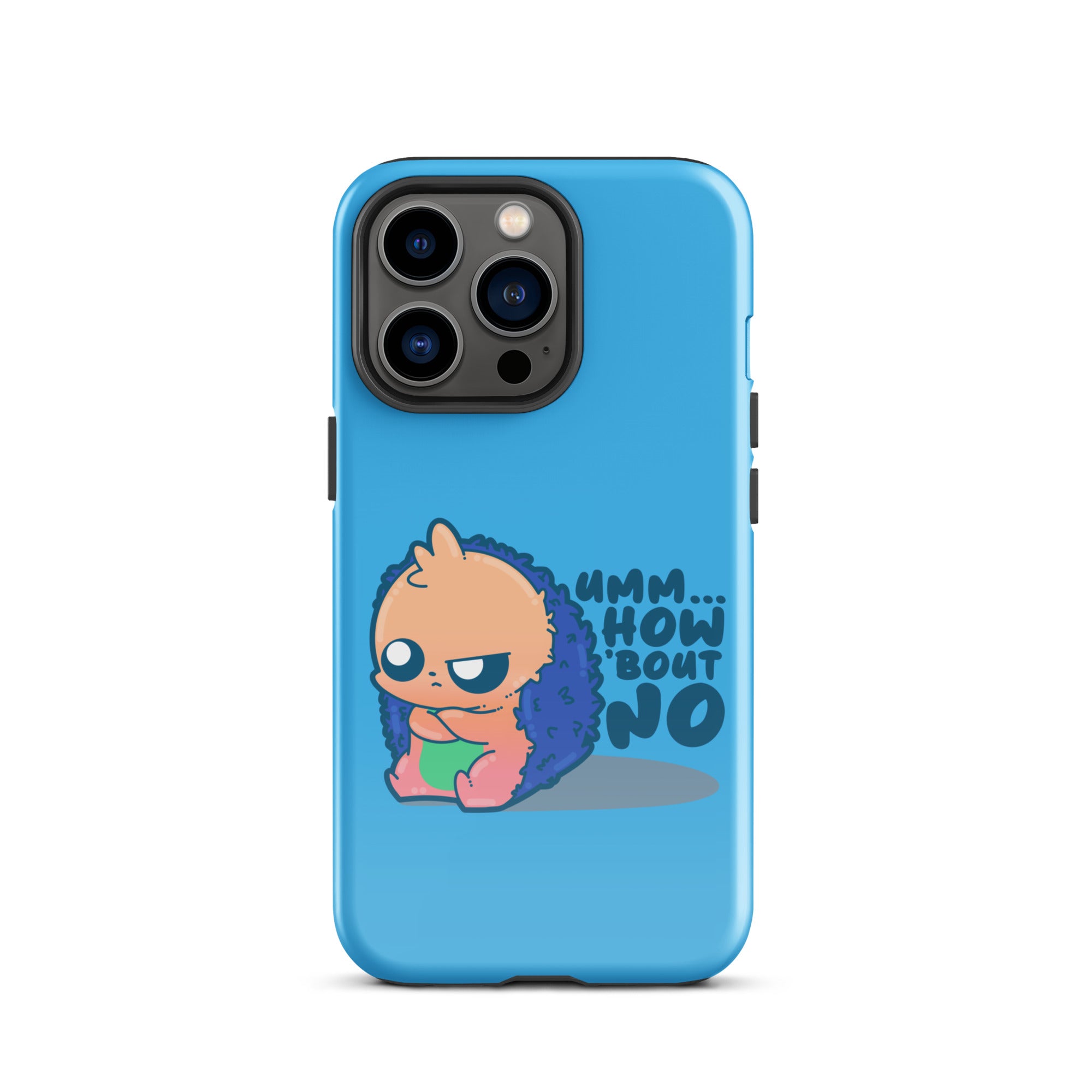 UMM HOW BOUT NO - Tough Case for iPhone® - ChubbleGumLLC