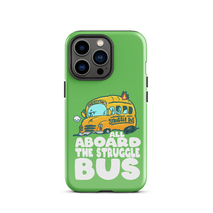 ALL ABOARD THE STRUGGLE BUS - Tough Case for iPhone® - ChubbleGumLLC