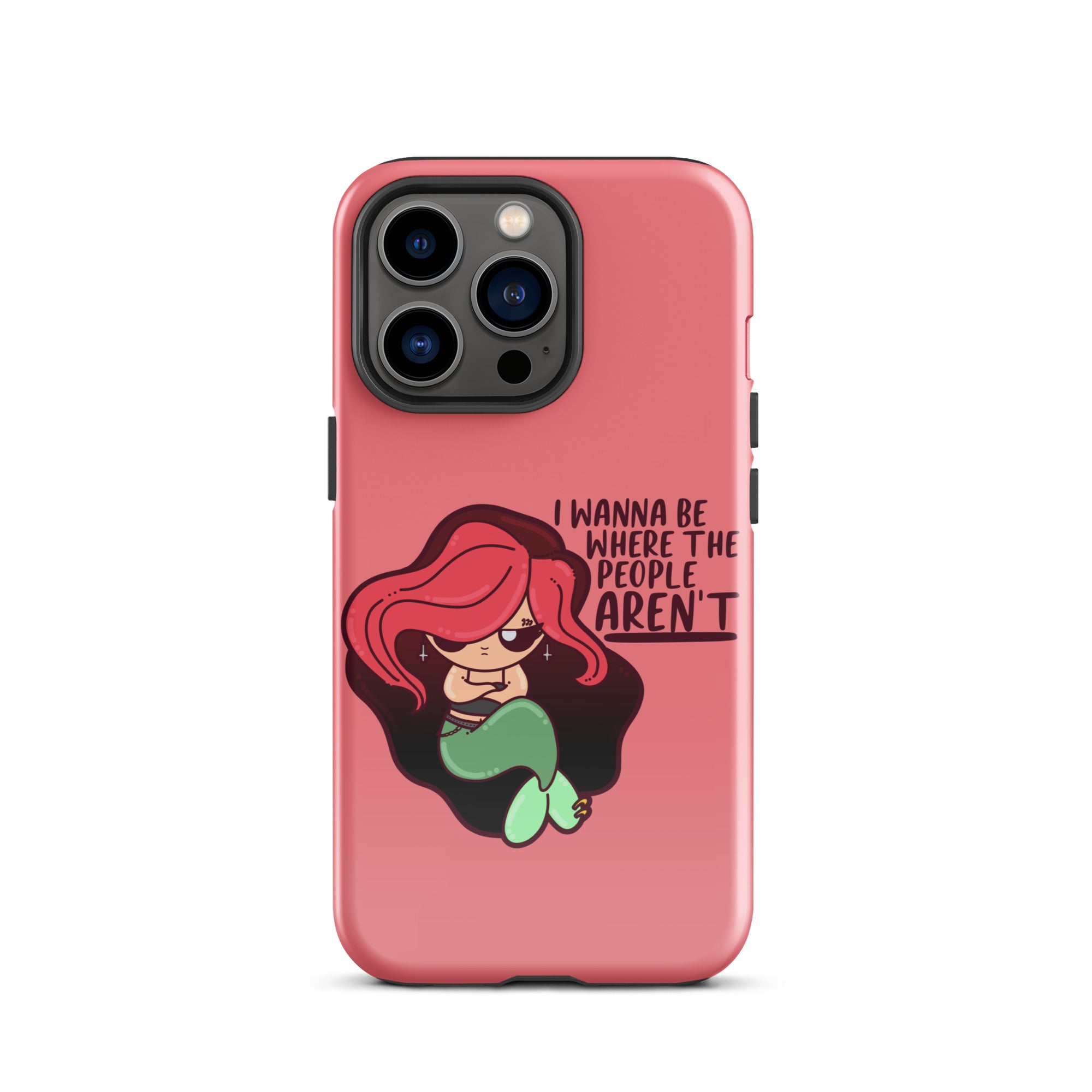 I WANNA BE WHERE THE PEOPLE ARENT - Tough Case for iPhone® - ChubbleGumLLC