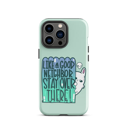 LIKE A GOOD NEIGHBOR - Tough Phone Case for iPhone® - ChubbleGumLLC