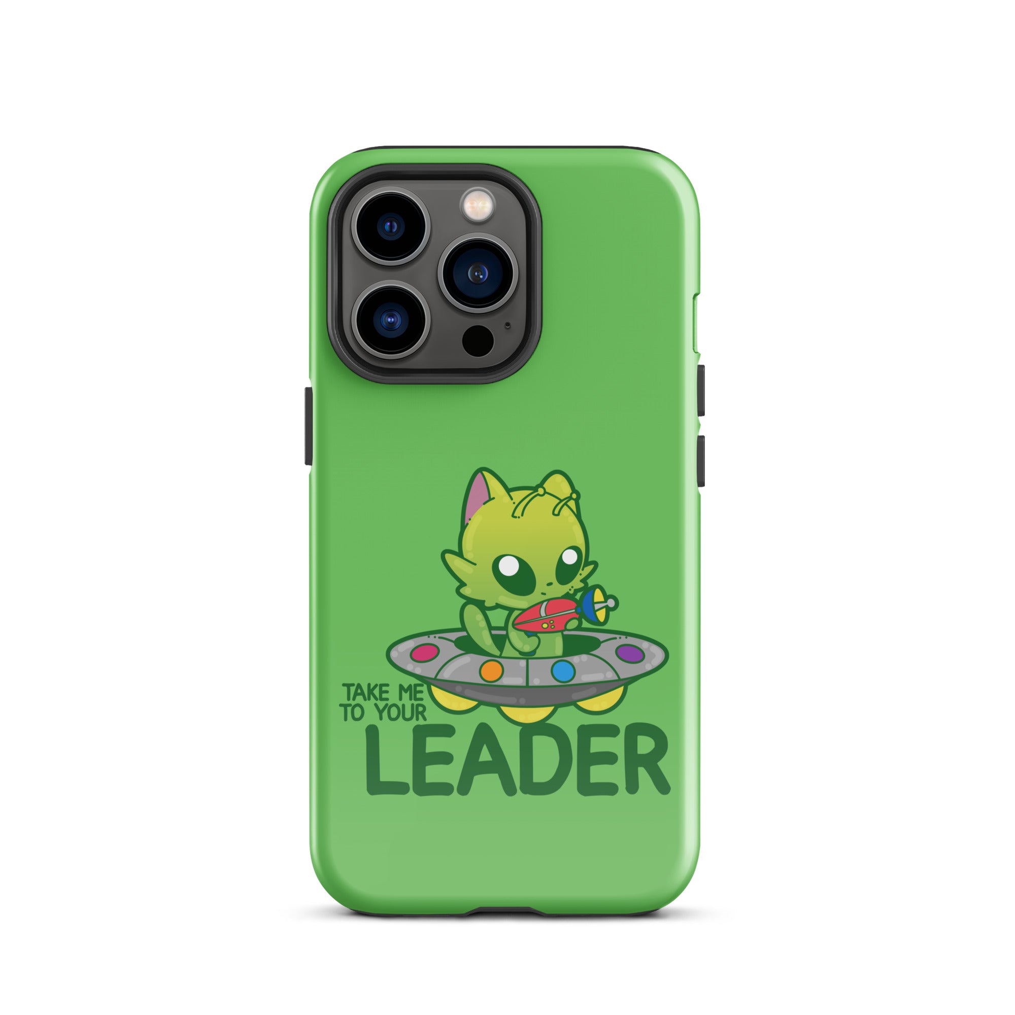 TAKE ME TO YOUR LEADER -Tough Case for iPhone® - ChubbleGumLLC