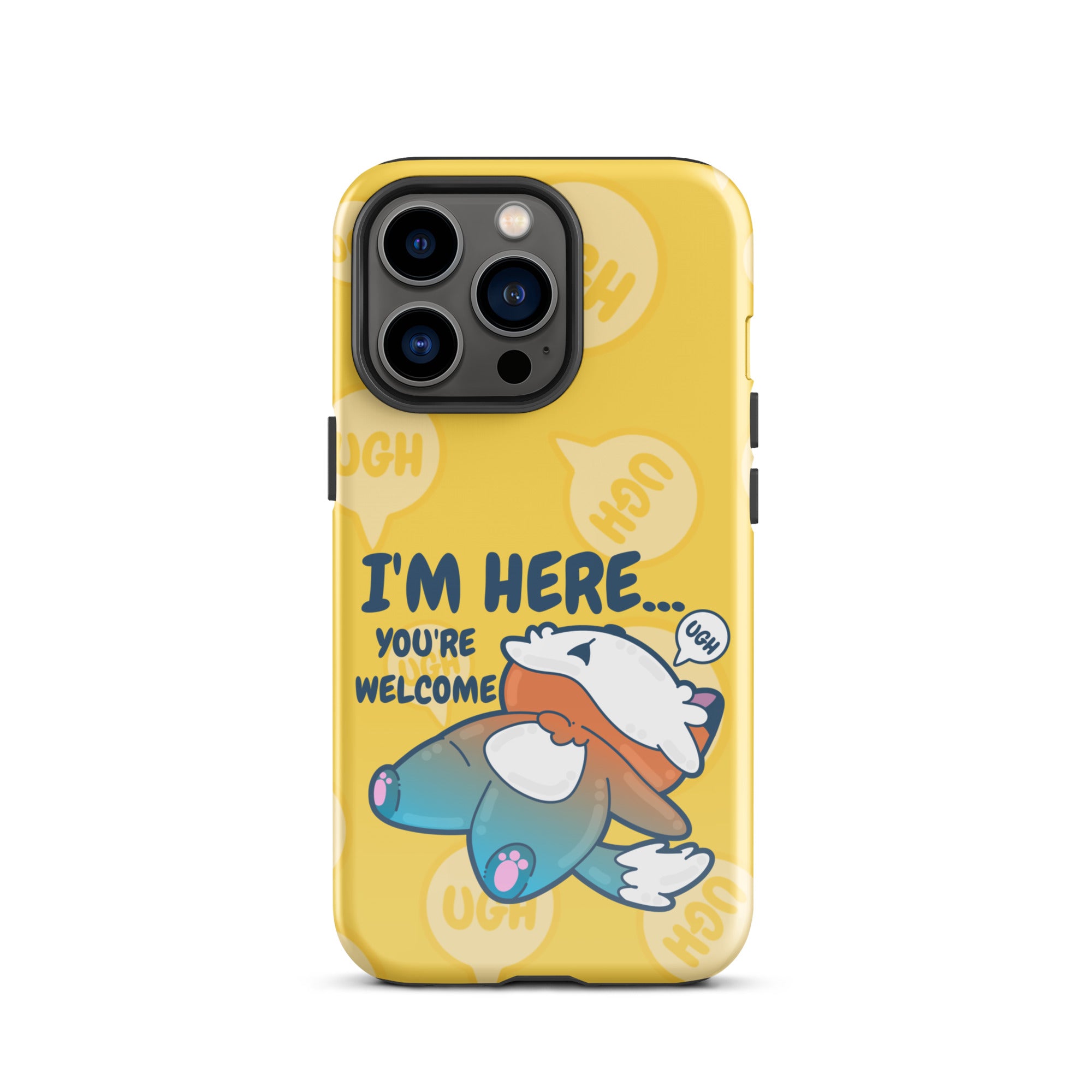 IM HERE YOURE WELCOME W/BACKGROUND - Tough Case for iPhone®