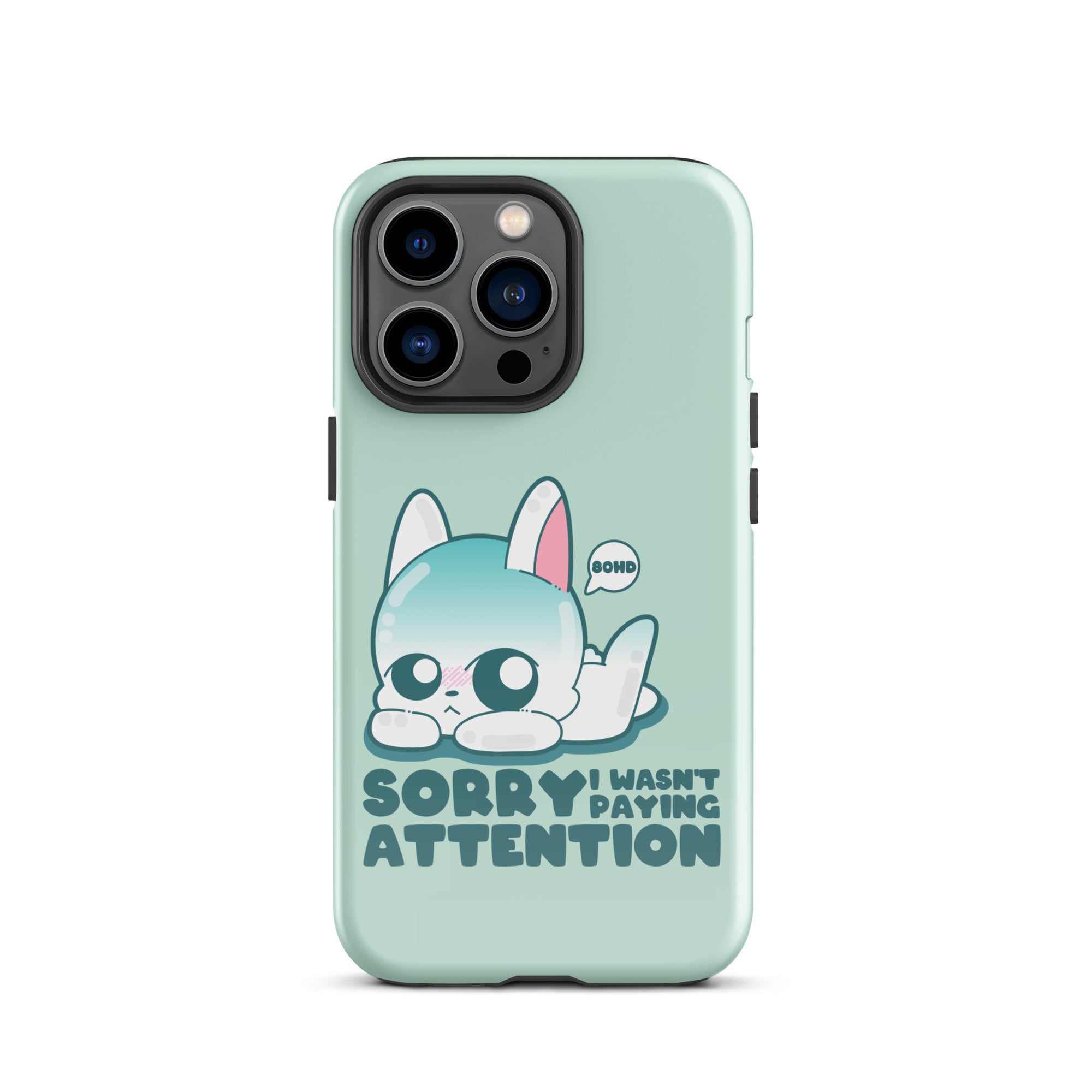 SORRY I WASNT PAYING ATTENTION - Tough Case for iPhone®