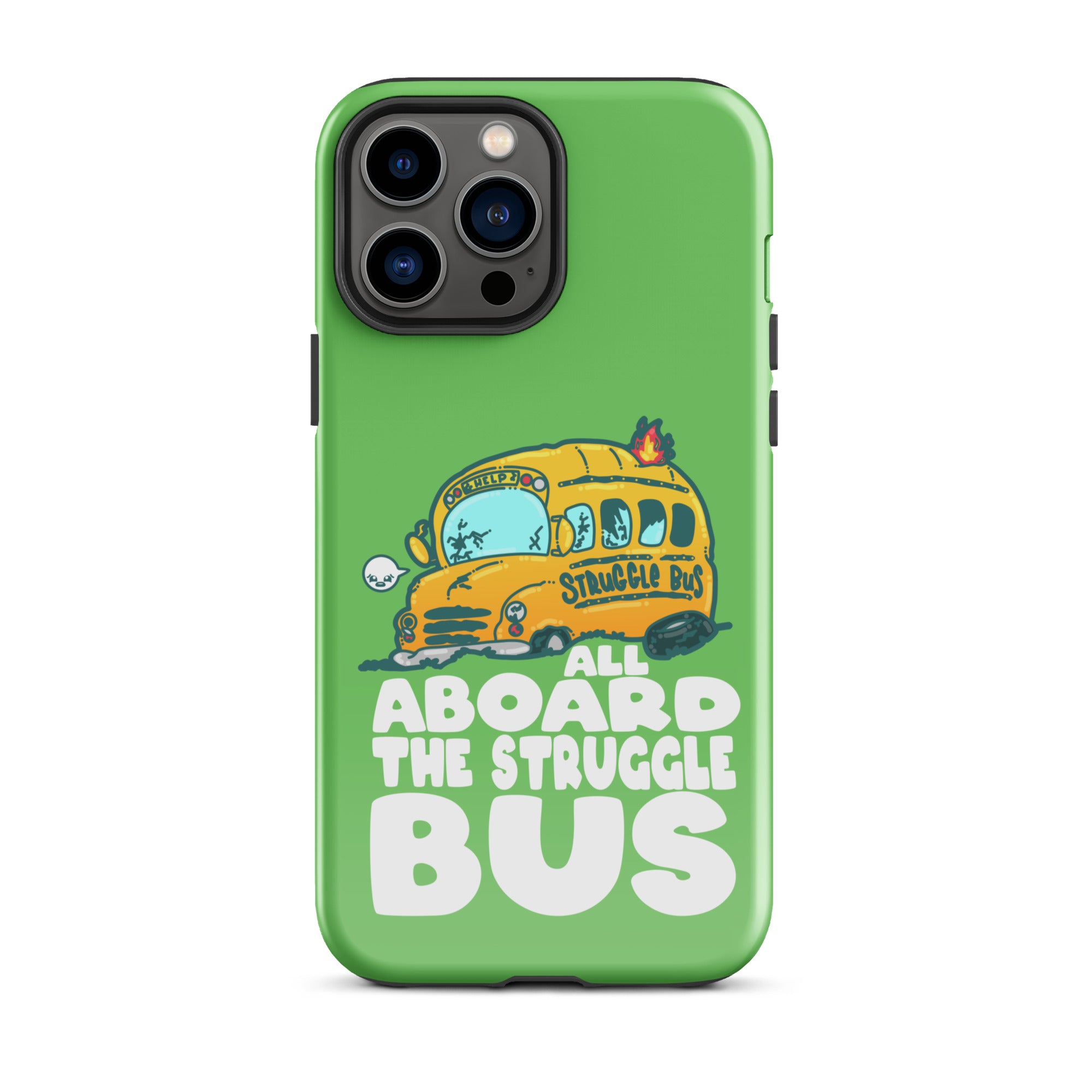 ALL ABOARD THE STRUGGLE BUS - Tough Case for iPhone® - ChubbleGumLLC