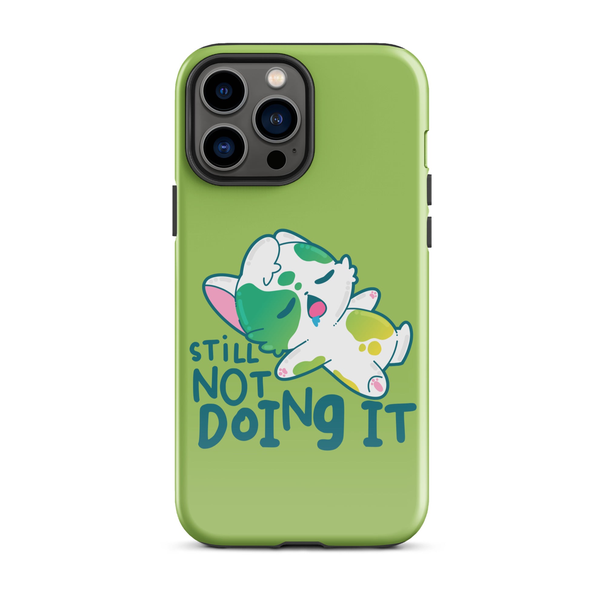 STILL NOT DOING IT - Tough Case for iPhone® - ChubbleGumLLC