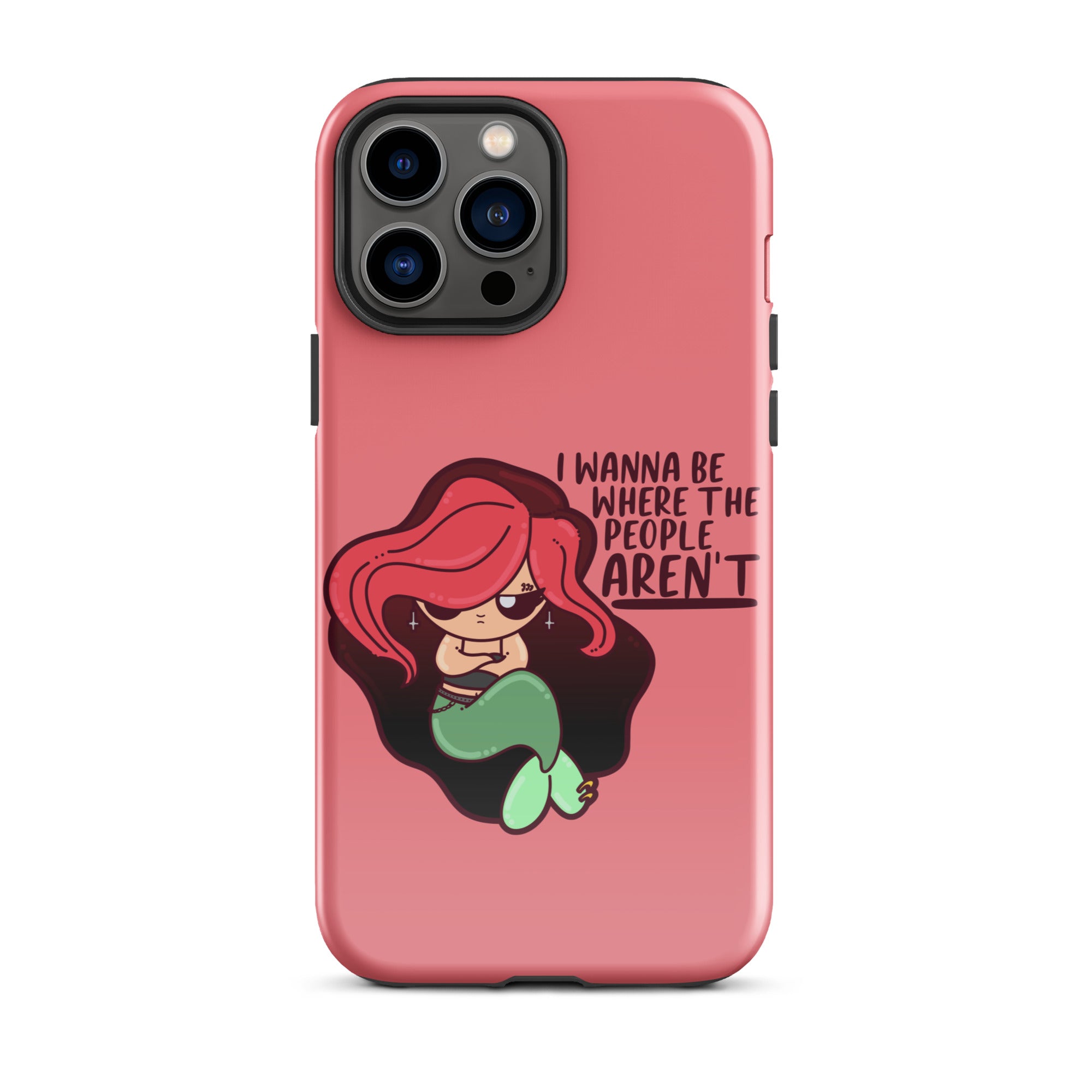 I WANNA BE WHERE THE PEOPLE ARENT - Tough Case for iPhone® - ChubbleGumLLC