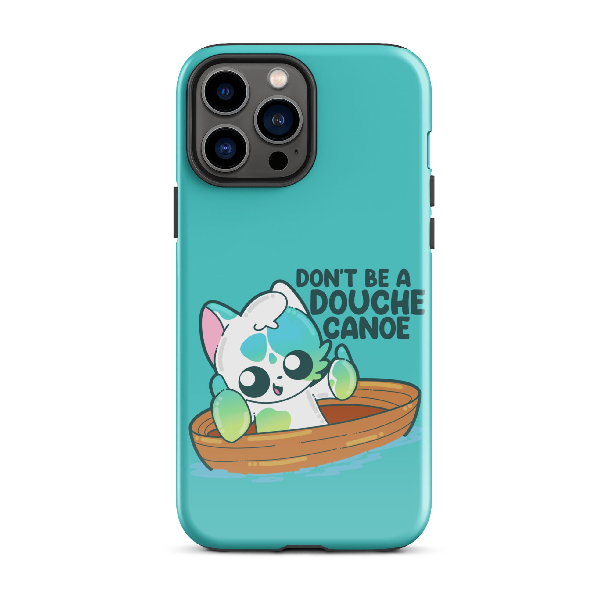 DONT BE A DOUCHE CANOE - Tough Case for iPhone® - ChubbleGumLLC