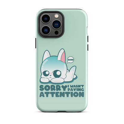 SORRY I WASNT PAYING ATTENTION - Tough Case for iPhone®