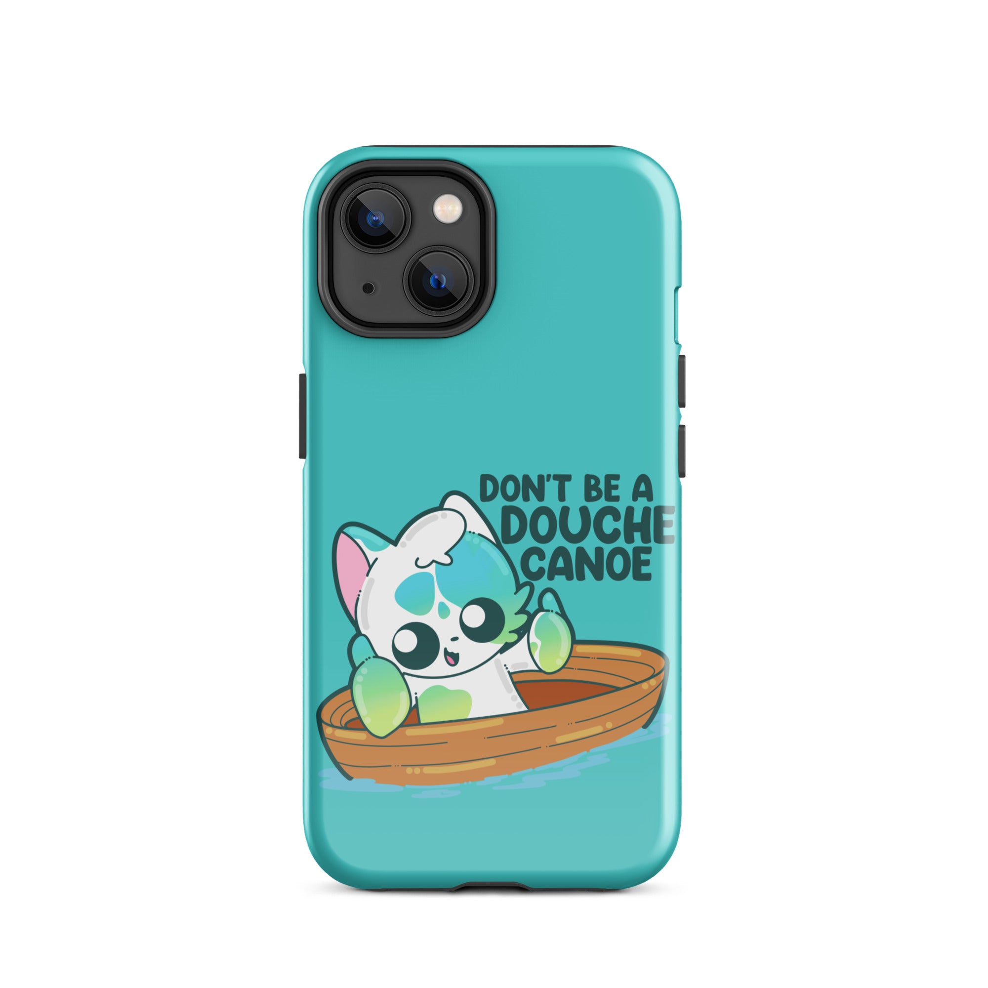 DONT BE A DOUCHE CANOE - Tough Case for iPhone® - ChubbleGumLLC