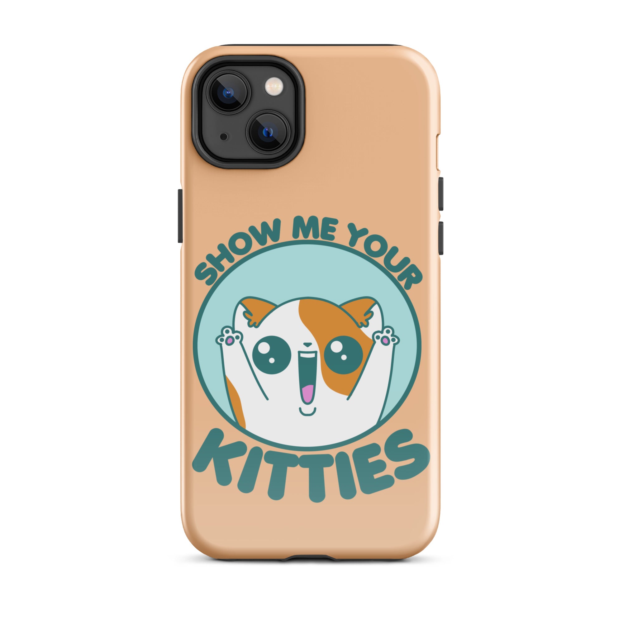 SHOW ME YOUR KITTIES - Tough Case for iPhone® - ChubbleGumLLC