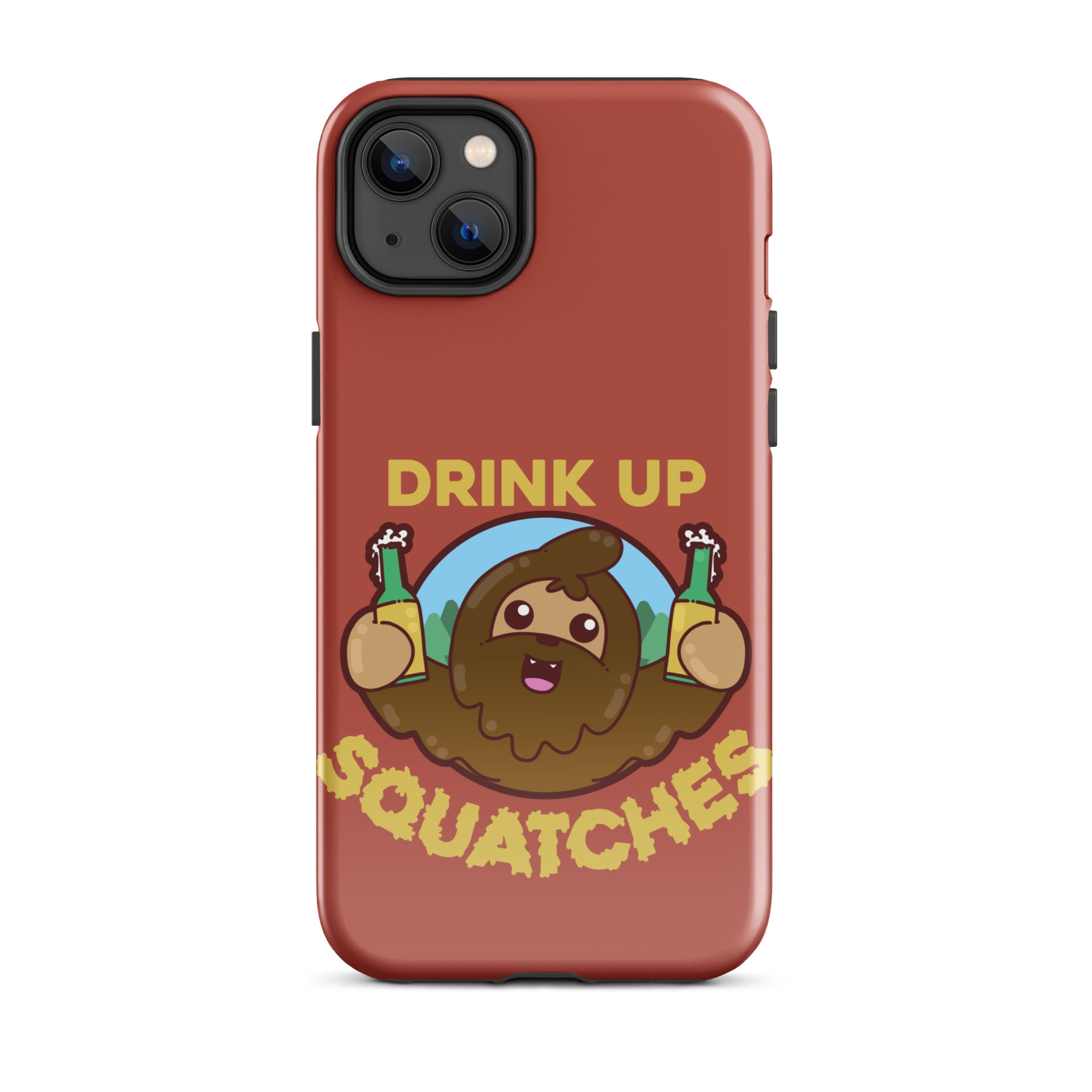 DRINK UP SQUATCHES - Tough Case for iPhone® - ChubbleGumLLC