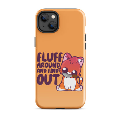 FLUFF AROUND AND FIND OUT -  Tough Case for iPhone® - ChubbleGumLLC