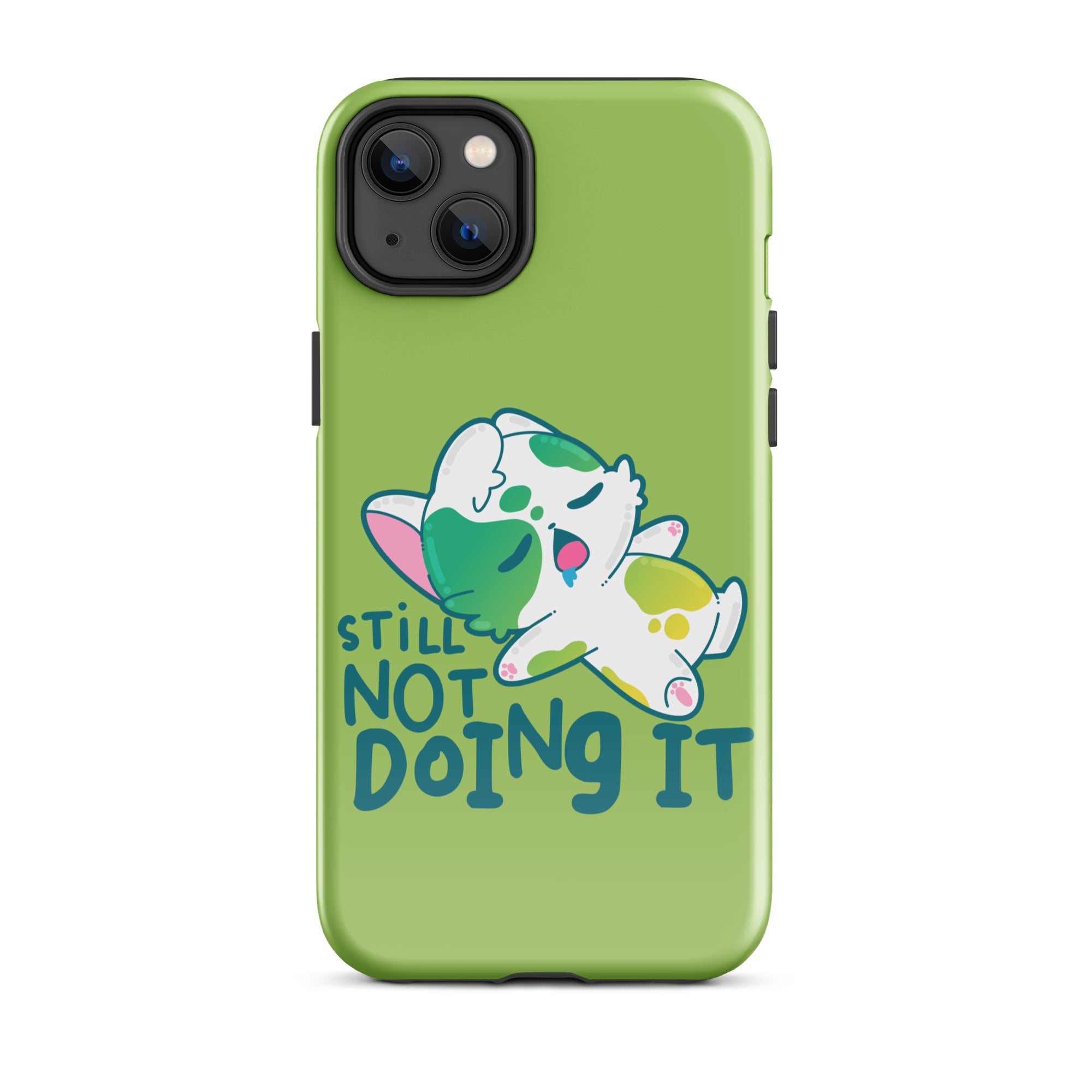 STILL NOT DOING IT - Tough Case for iPhone® - ChubbleGumLLC