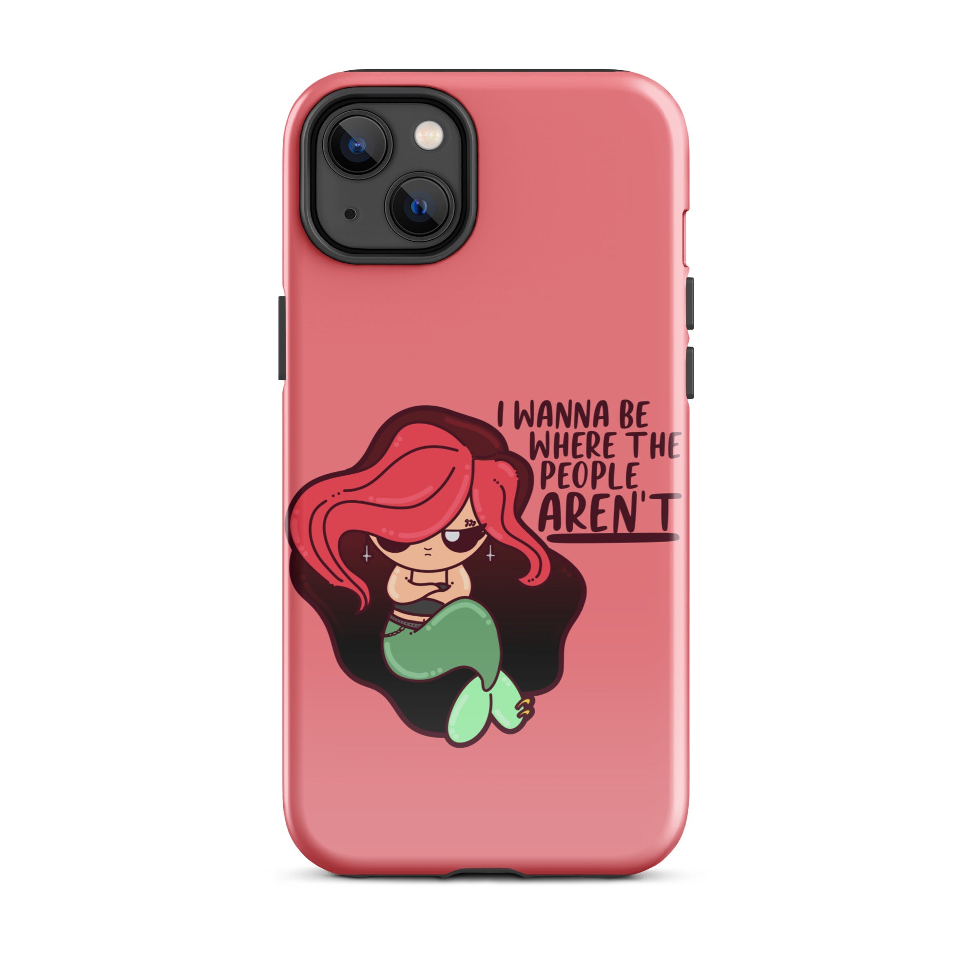 I WANNA BE WHERE THE PEOPLE ARENT - Tough Case for iPhone® - ChubbleGumLLC