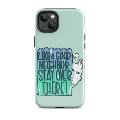 LIKE A GOOD NEIGHBOR - Tough Phone Case for iPhone® - ChubbleGumLLC