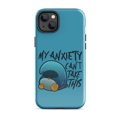 MY ANXIETY CANT TAKE THIS - Tough Case for iPhone® - ChubbleGumLLC