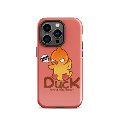 DUCK STUPID AUTOCORRECT - Tough Case for iPhone® - ChubbleGumLLC