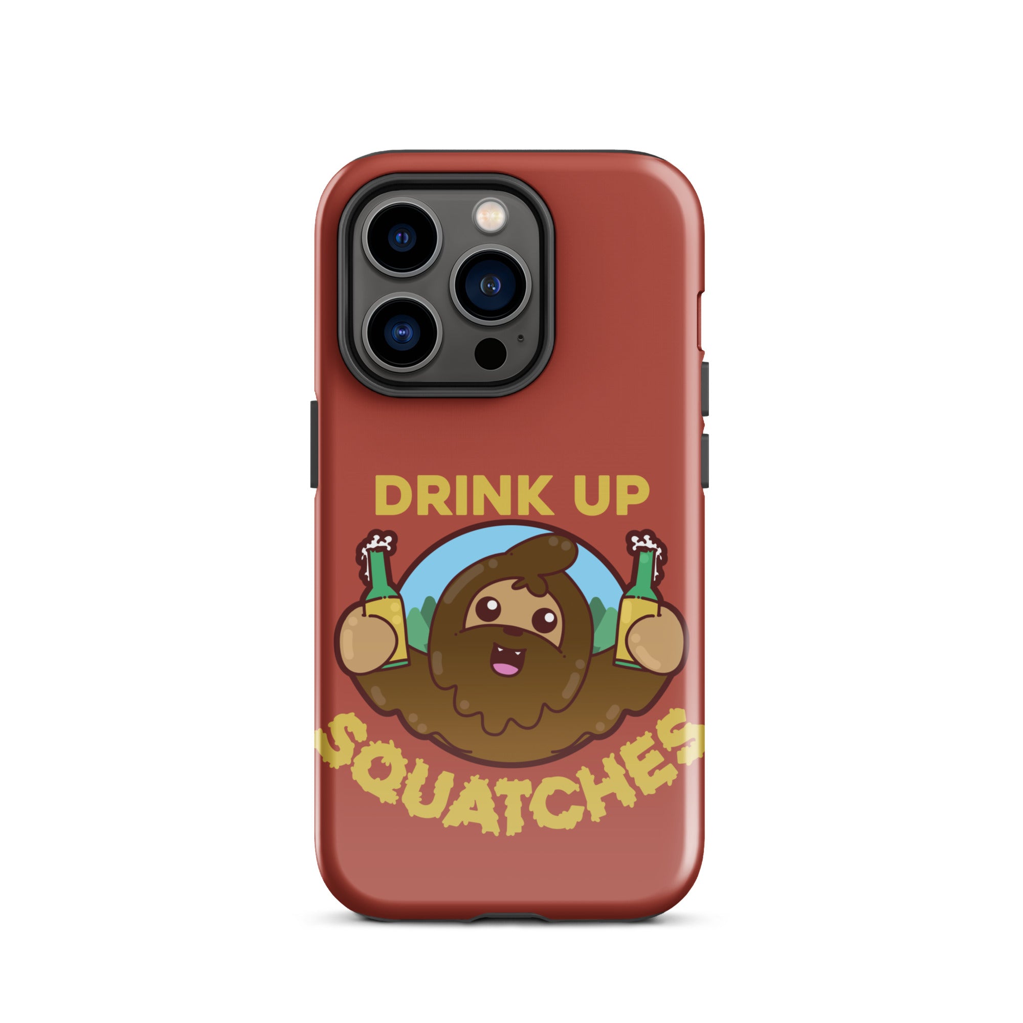 DRINK UP SQUATCHES - Tough Case for iPhone® - ChubbleGumLLC