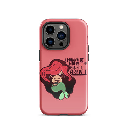 I WANNA BE WHERE THE PEOPLE ARENT - Tough Case for iPhone® - ChubbleGumLLC