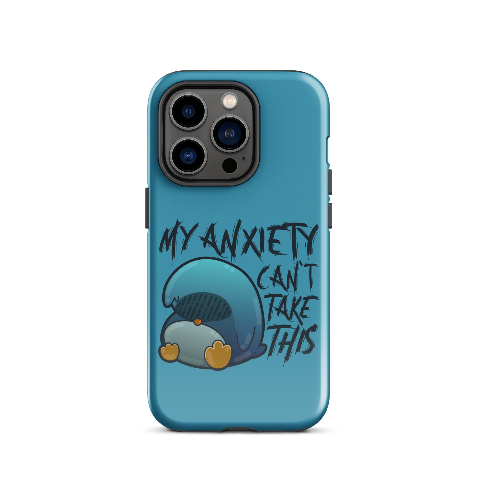 MY ANXIETY CANT TAKE THIS - Tough Case for iPhone® - ChubbleGumLLC