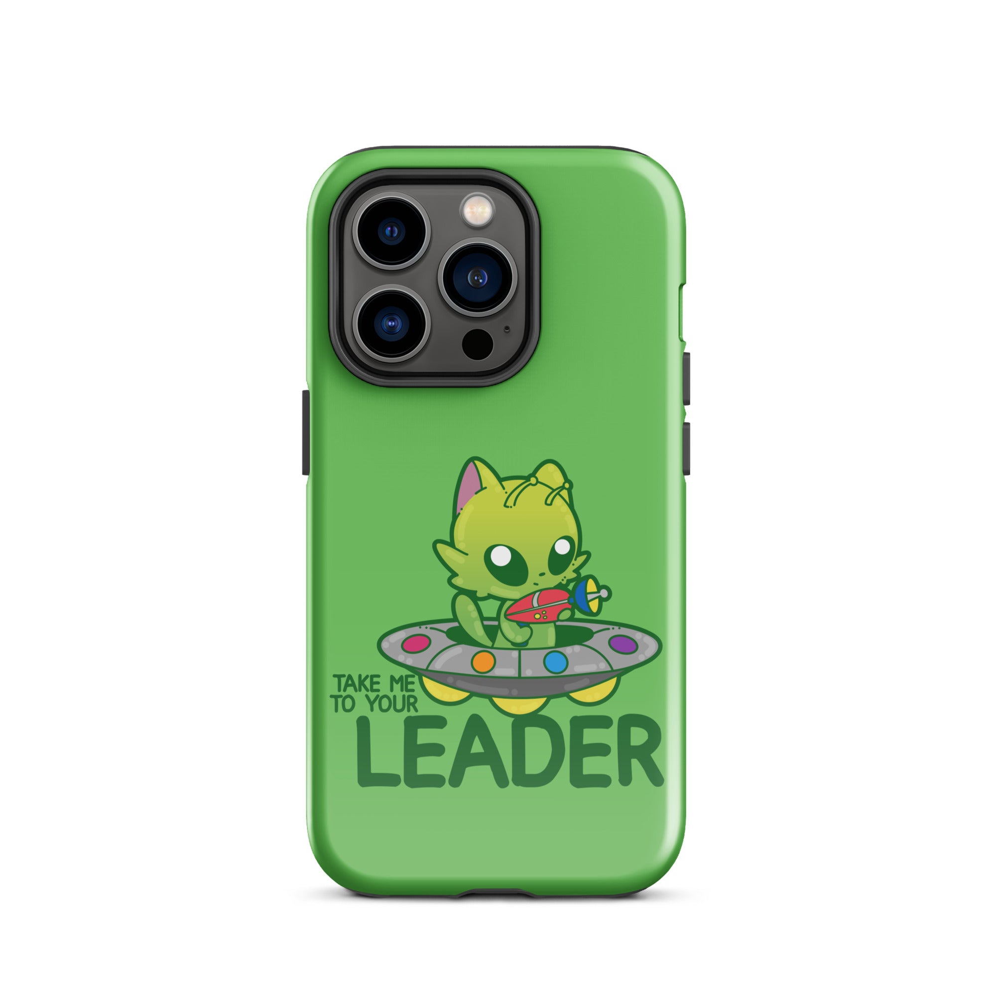 TAKE ME TO YOUR LEADER -Tough Case for iPhone® - ChubbleGumLLC