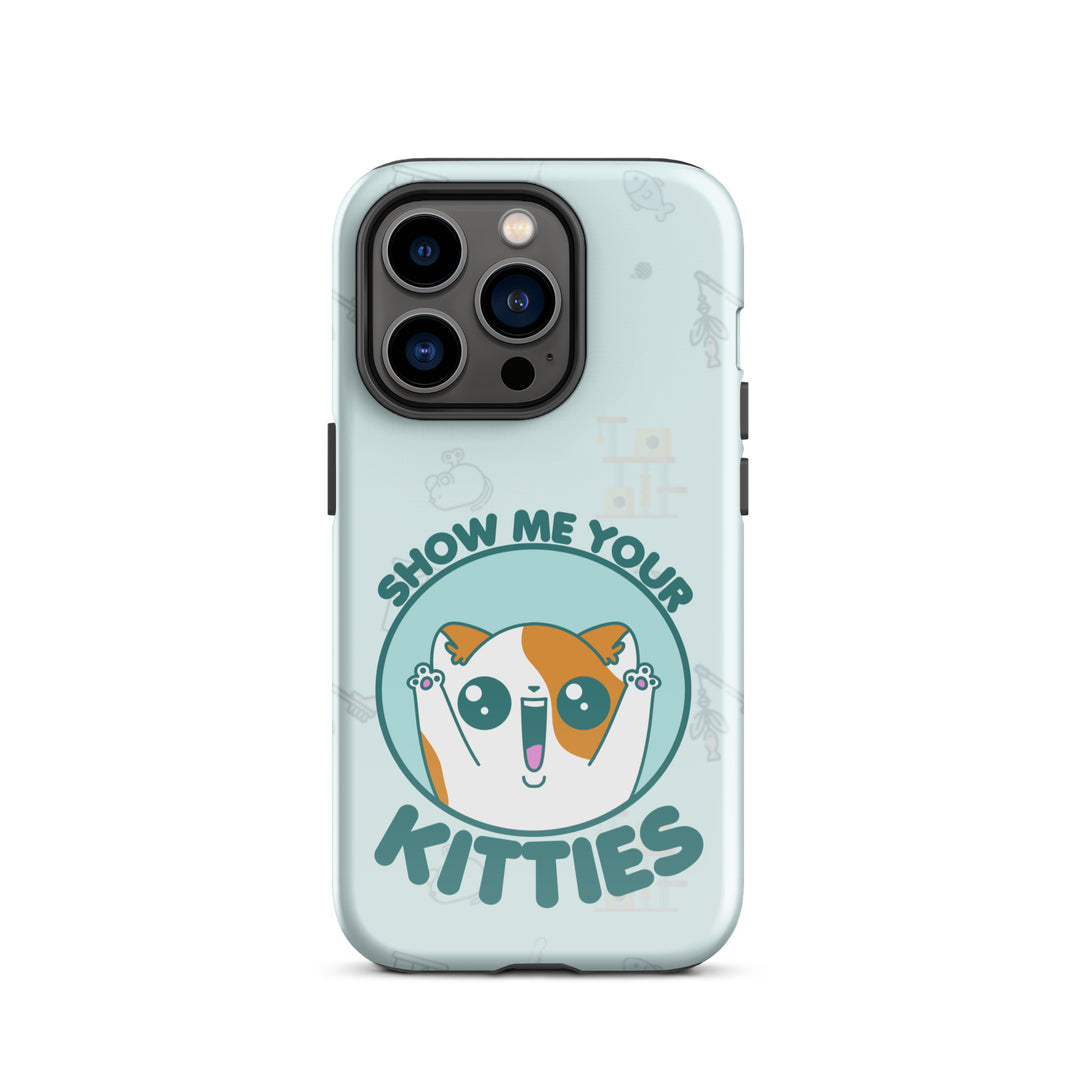 SHOW ME YOUR KITTIES W/BACKGROUND - Tough Case for iPhone®