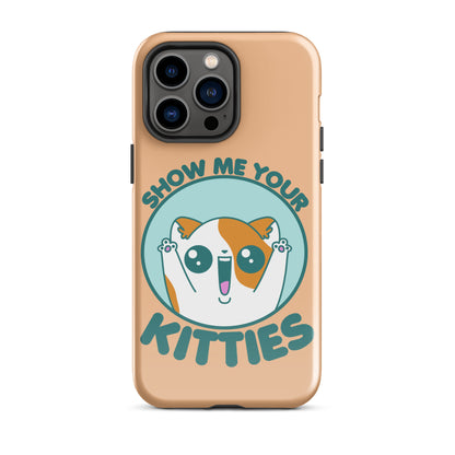 SHOW ME YOUR KITTIES - Tough Case for iPhone® - ChubbleGumLLC