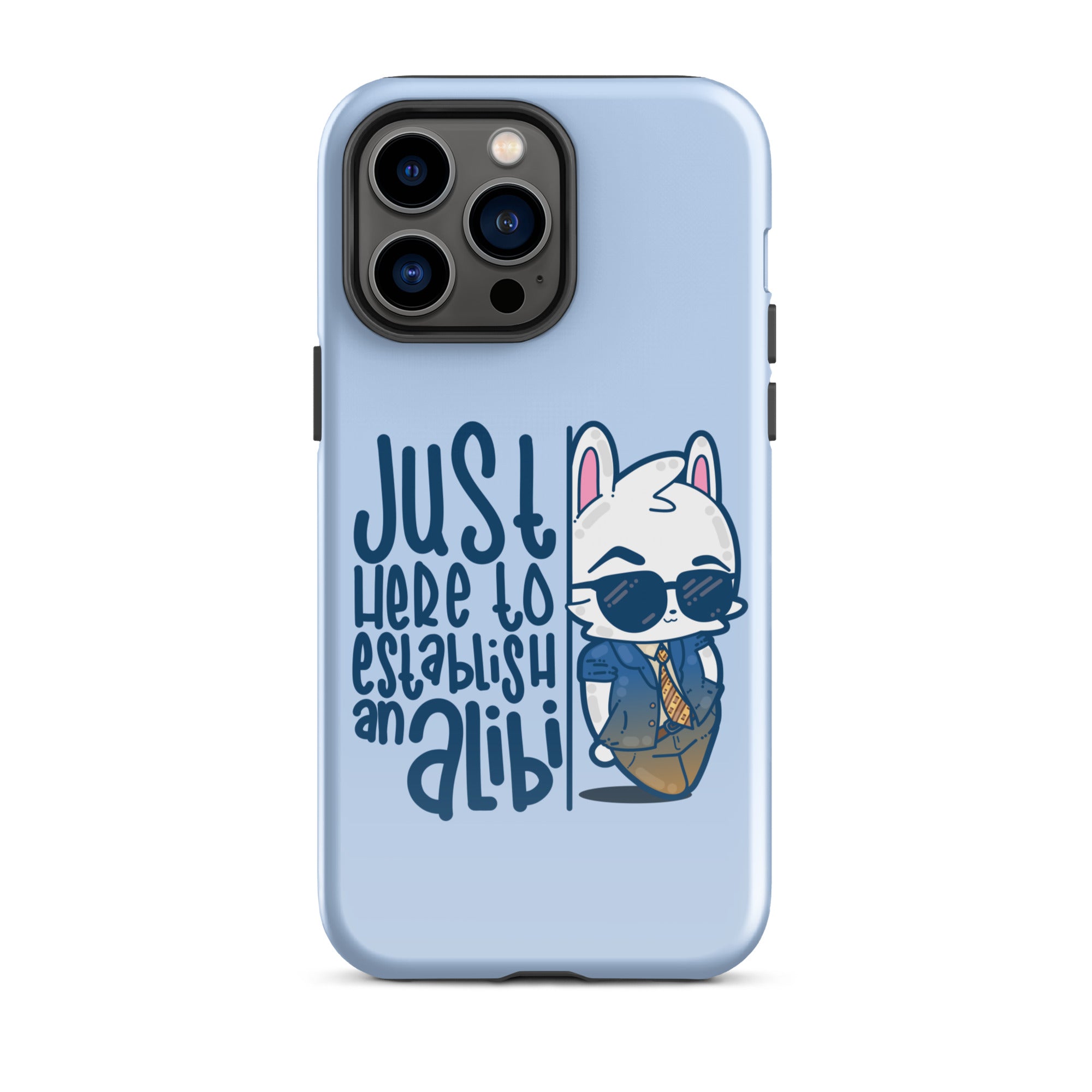 JUST HERE TO ESTABLISH AN ALIBI - Tough Case for iPhone® - ChubbleGumLLC