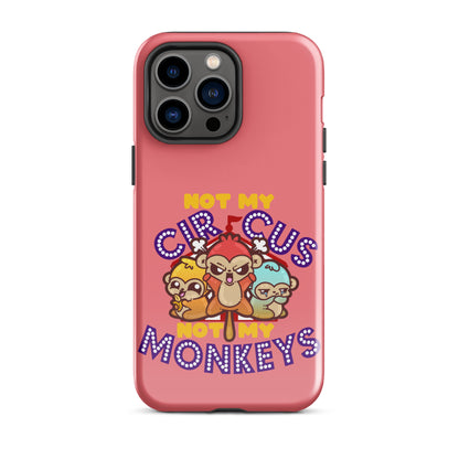 NOT MY CIRCUS NOT MY MONKEYS - Tough Case for iPhone® - ChubbleGumLLC