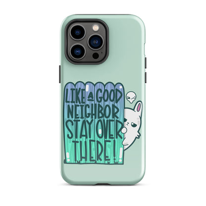 LIKE A GOOD NEIGHBOR - Tough Phone Case for iPhone® - ChubbleGumLLC