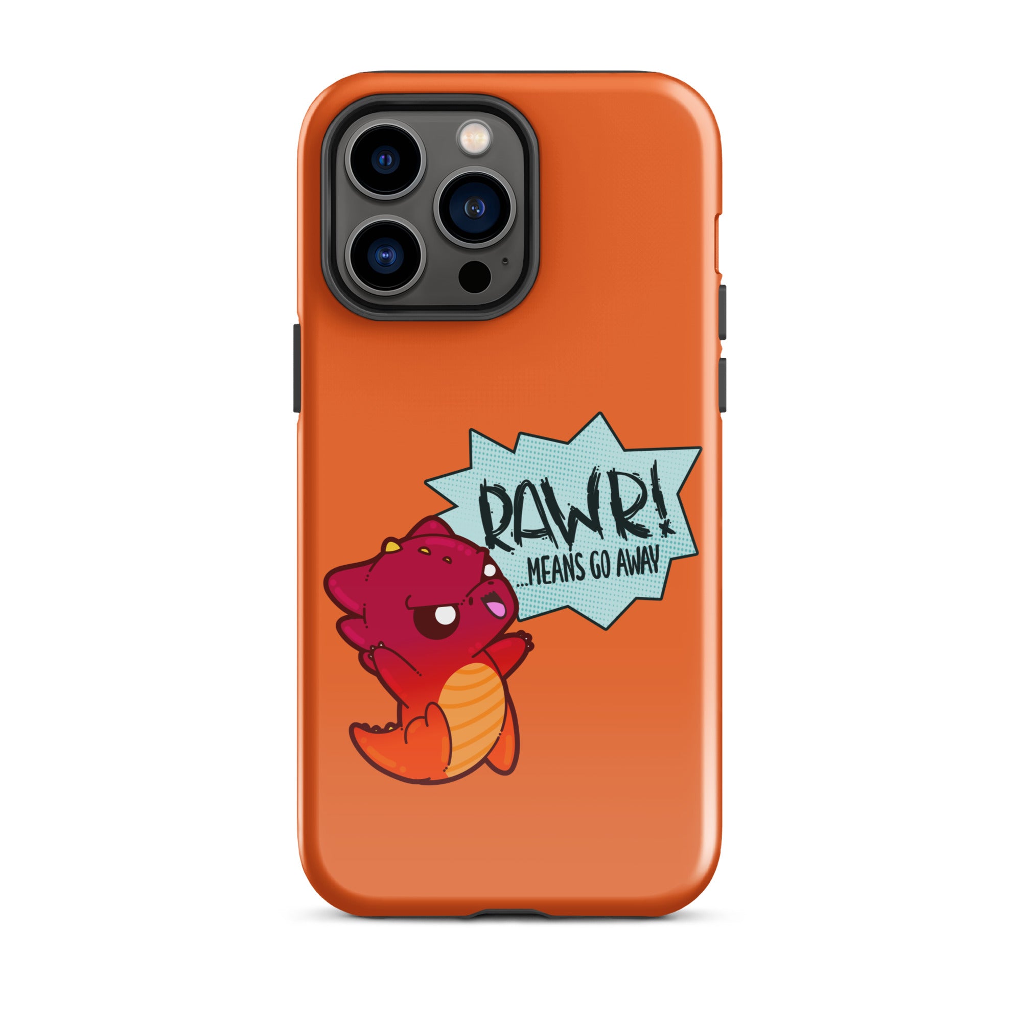 RAWR MEANS GO AWAY - Tough Case for iPhone® - ChubbleGumLLC