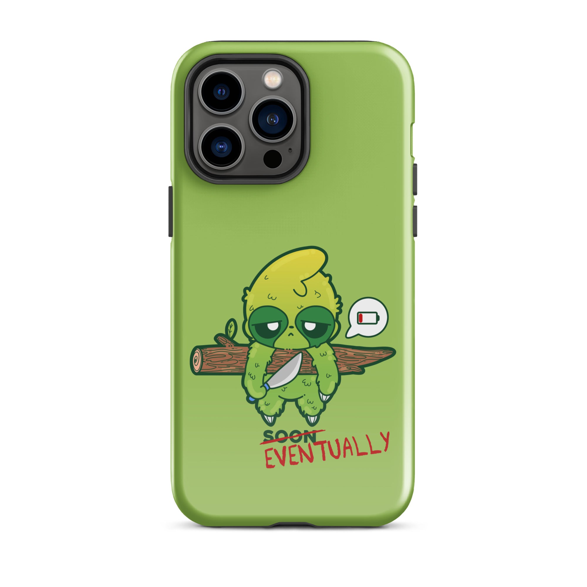 EVENTUALLY - Tough Case for iPhone® - ChubbleGumLLC