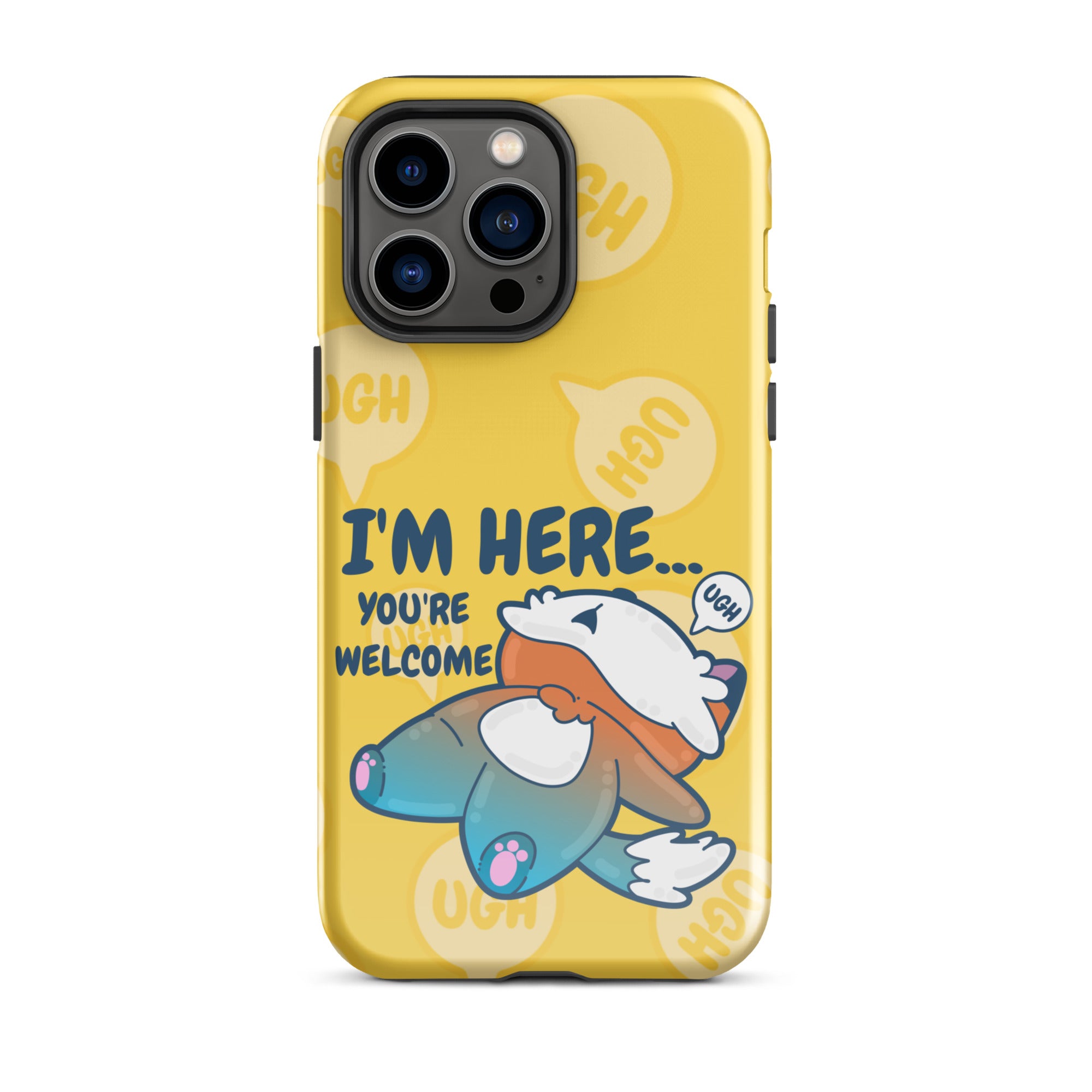 IM HERE YOURE WELCOME W/BACKGROUND - Tough Case for iPhone®