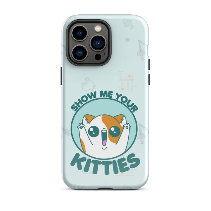 SHOW ME YOUR KITTIES W/BACKGROUND - Tough Case for iPhone®