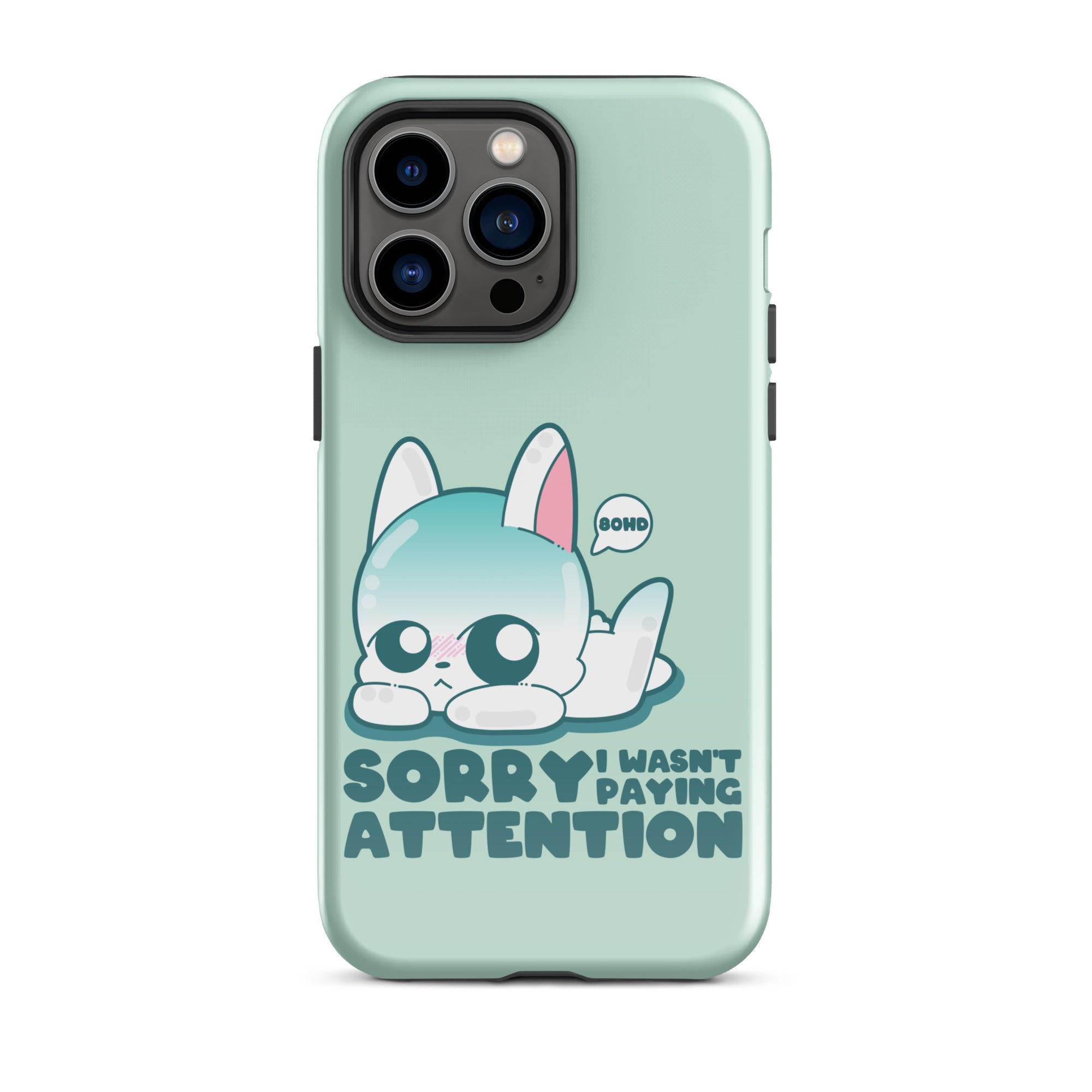 SORRY I WASNT PAYING ATTENTION - Tough Case for iPhone®