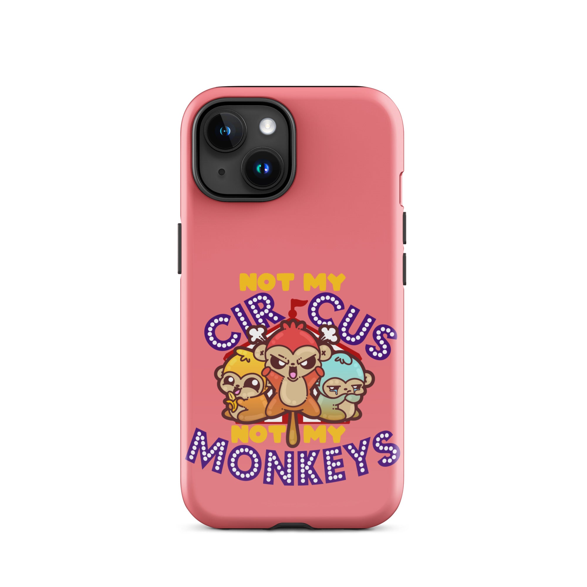 NOT MY CIRCUS NOT MY MONKEYS - Tough Case for iPhone® - ChubbleGumLLC