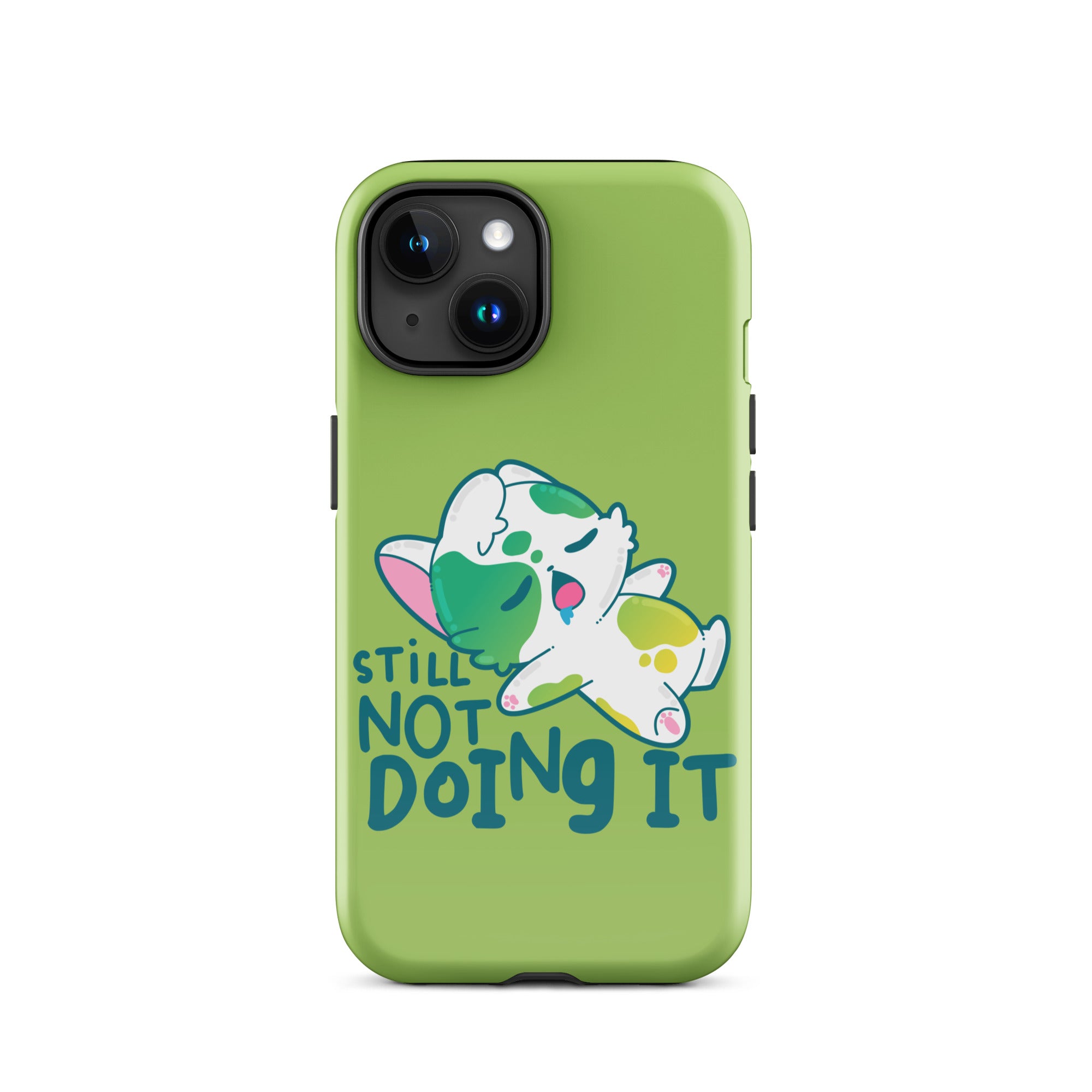 STILL NOT DOING IT - Tough Case for iPhone® - ChubbleGumLLC