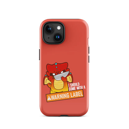 I SHOULD COME WITH A WARNING LABEL - Tough Case for iPhone® - ChubbleGumLLC