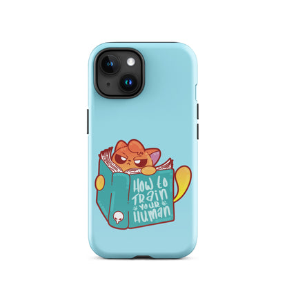 HOW TO TRAIN YOUR HUMAN - Tough Case for iPhone® - ChubbleGumLLC