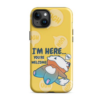 IM HERE YOURE WELCOME W/BACKGROUND - Tough Case for iPhone®