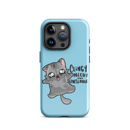 CLINGY NEEDY AND UNSTABLE - Tough Case for iPhone® - ChubbleGumLLC