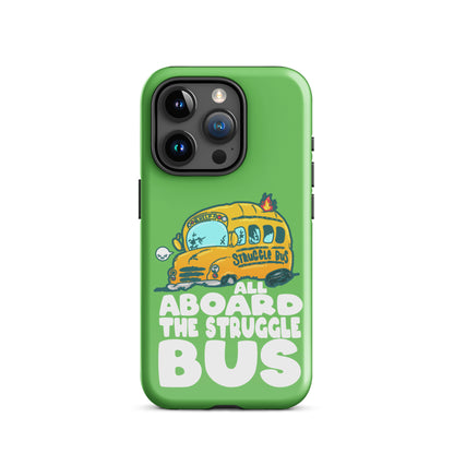 ALL ABOARD THE STRUGGLE BUS - Tough Case for iPhone® - ChubbleGumLLC