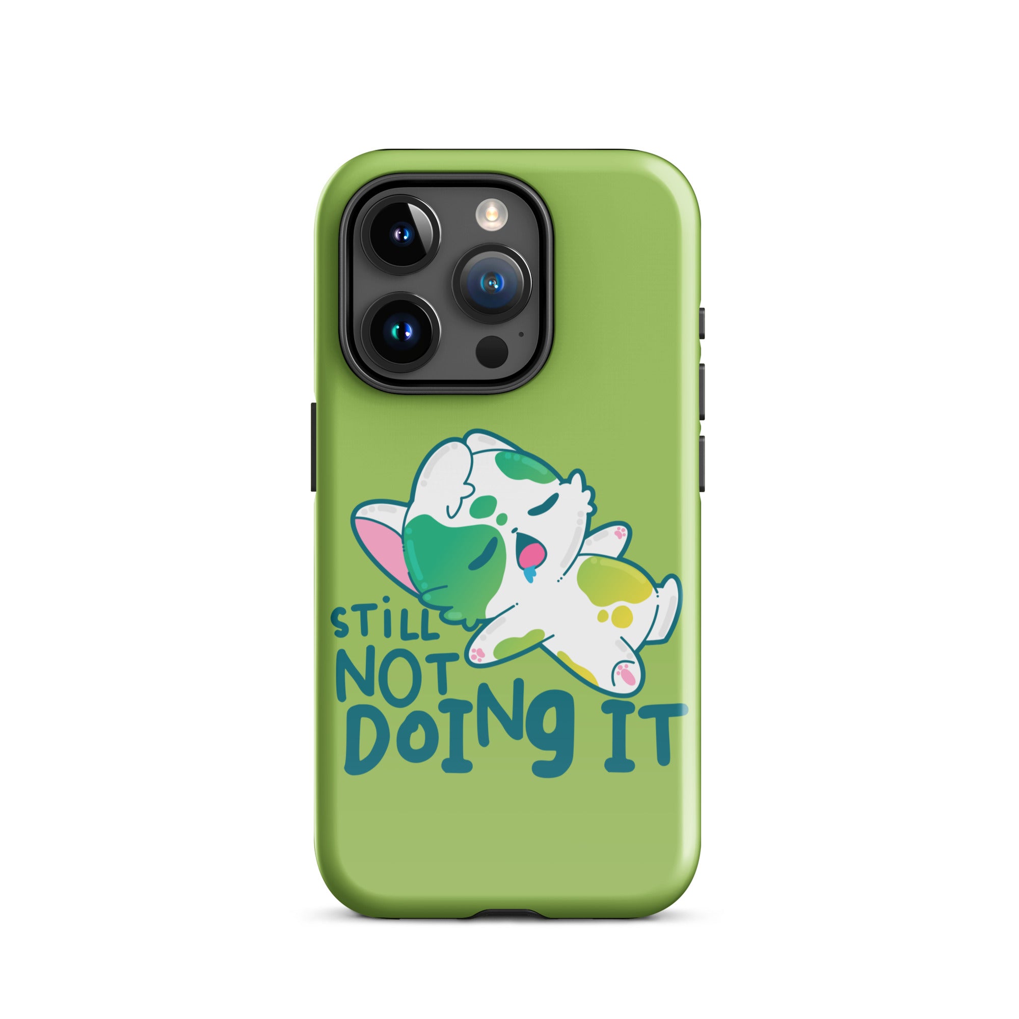 STILL NOT DOING IT - Tough Case for iPhone® - ChubbleGumLLC