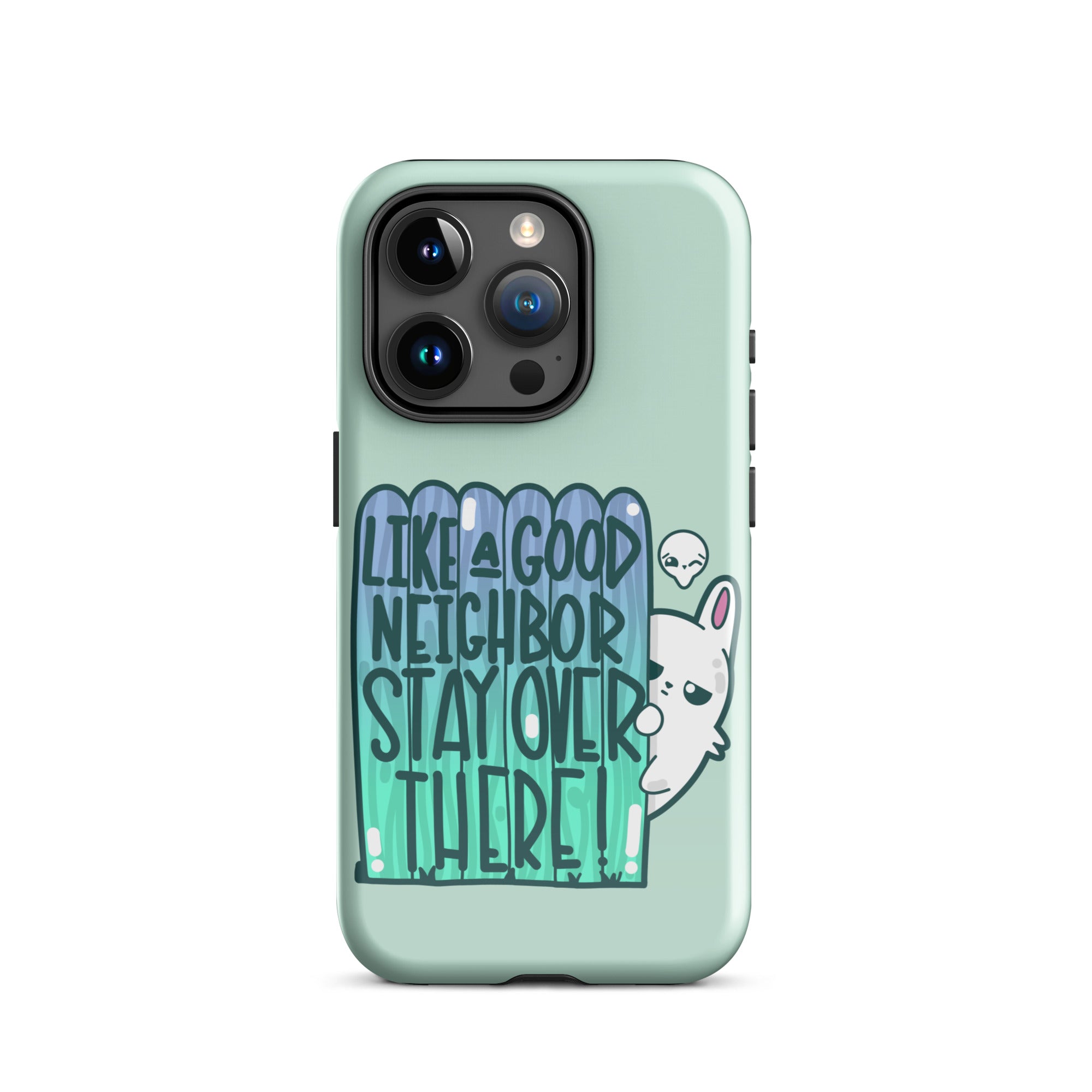 LIKE A GOOD NEIGHBOR - Tough Phone Case for iPhone® - ChubbleGumLLC