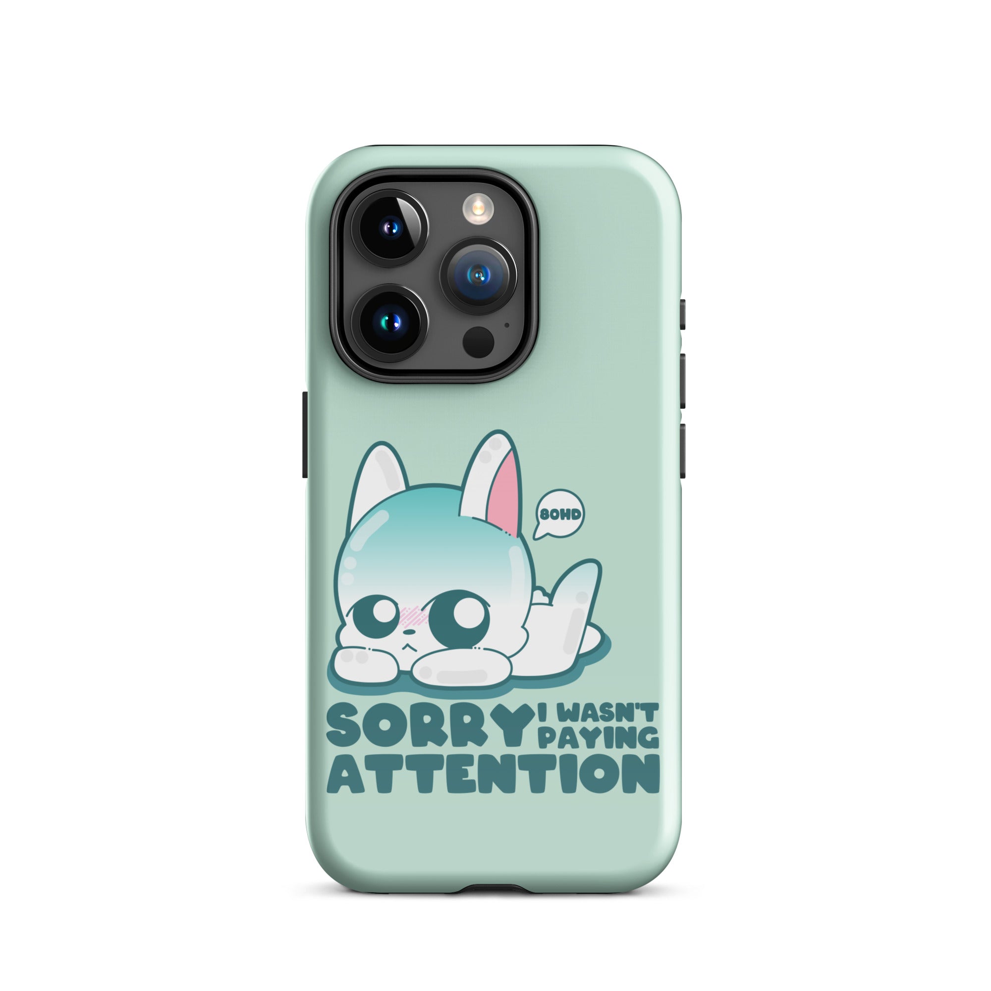 SORRY I WASNT PAYING ATTENTION - Tough Case for iPhone®