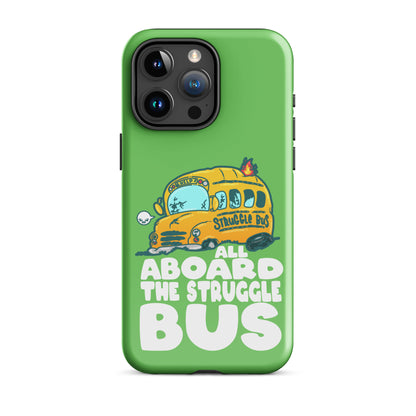 ALL ABOARD THE STRUGGLE BUS - Tough Case for iPhone® - ChubbleGumLLC