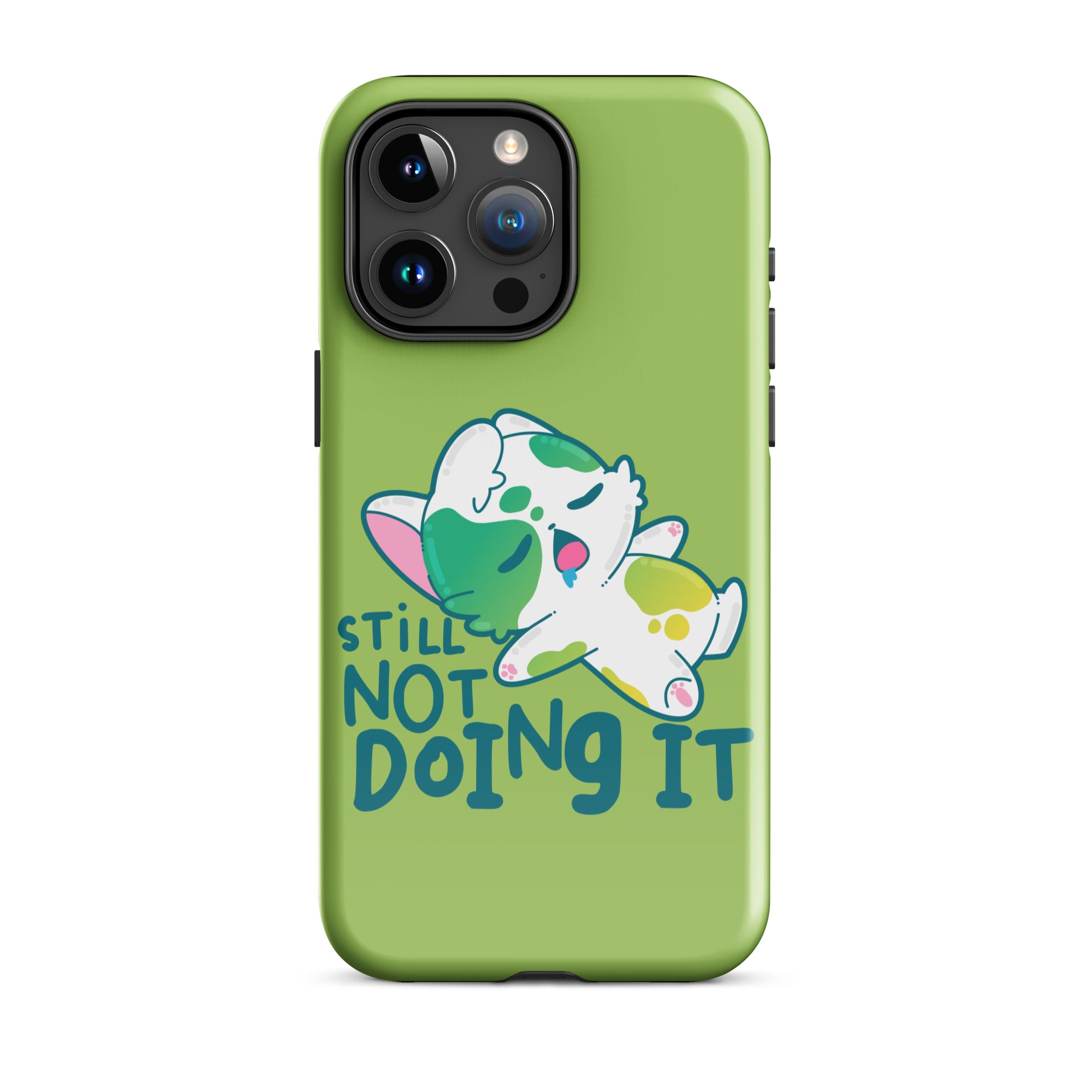 STILL NOT DOING IT - Tough Case for iPhone® - ChubbleGumLLC