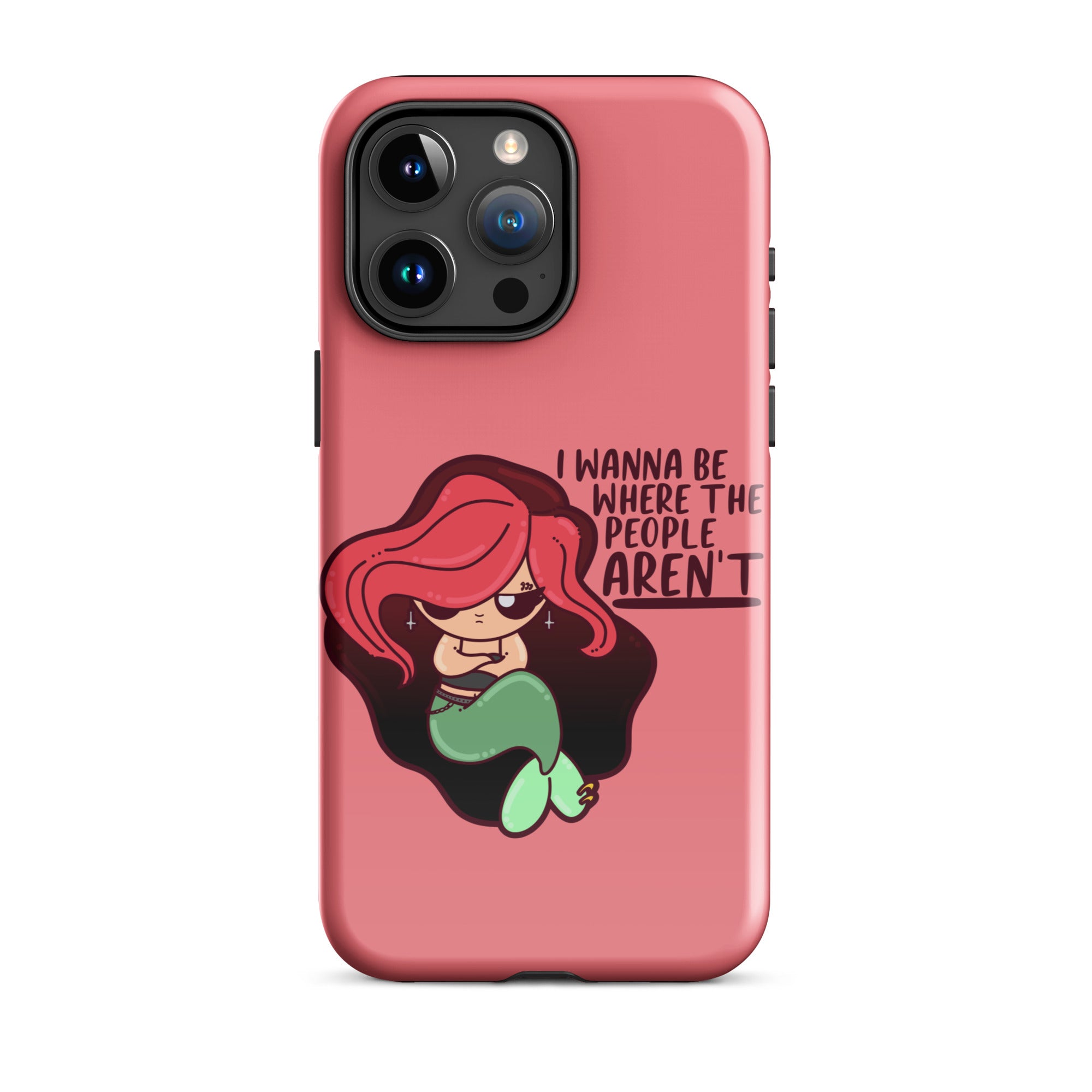 I WANNA BE WHERE THE PEOPLE ARENT - Tough Case for iPhone® - ChubbleGumLLC