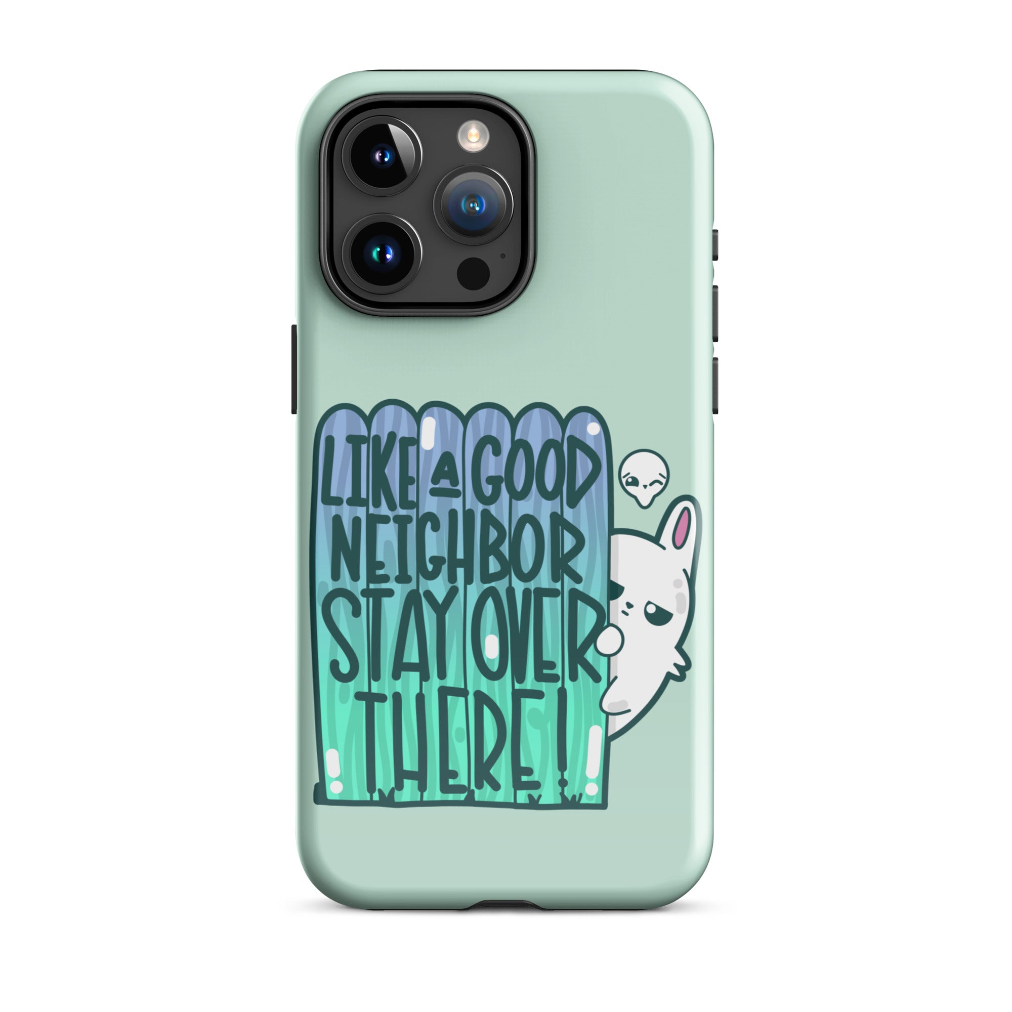 LIKE A GOOD NEIGHBOR - Tough Phone Case for iPhone® - ChubbleGumLLC