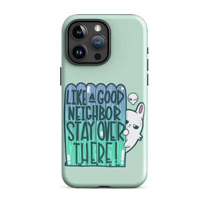 LIKE A GOOD NEIGHBOR - Tough Phone Case for iPhone® - ChubbleGumLLC